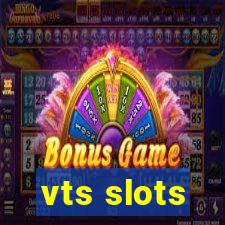 vts slots